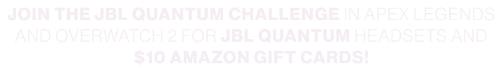 JBL Quantum Challenge for Apex and Overwatch